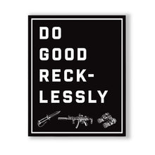 Do Good Recklessly Sticker
