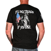 It's Only Treason If You Lose Patriotic T-Shirt