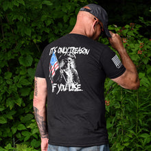 It's Only Treason If You Lose Patriotic T-Shirt