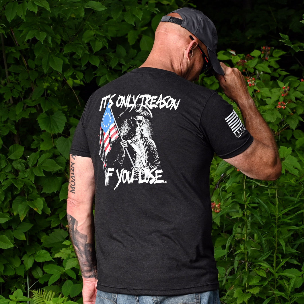 It's Only Treason If You Lose Patriotic T-Shirt